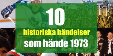 10 historiska händelser som hände 1973