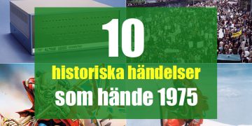 10 historiska händelser som hände 1975