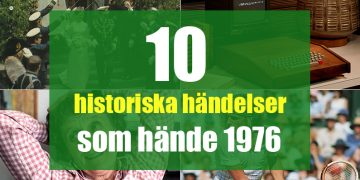 10 historiska händelser som hände 1976