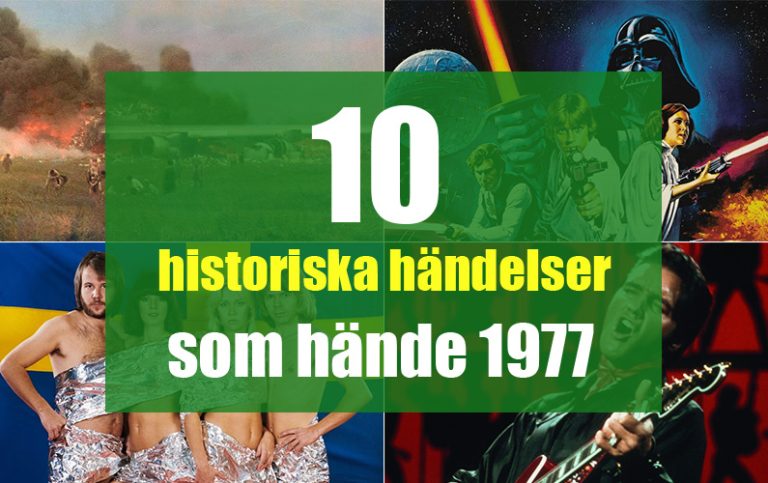 10 historiska händelser som hände 1977