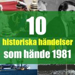 10 historiska händelser som hände 1981