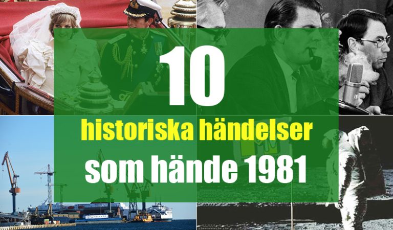 10 historiska händelser som hände 1981