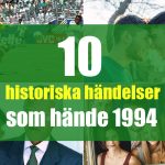 10 historiska händelser som hände 1994