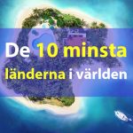 De 10 minsta länderna i världen – hur små är de egentligen?