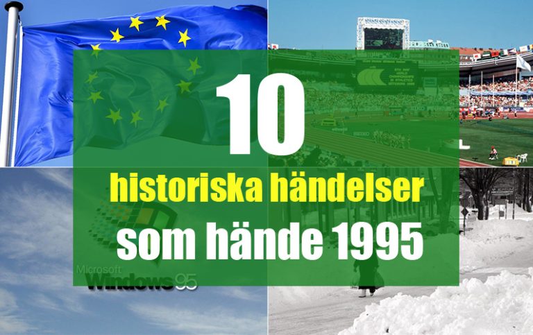 10 historiska händelser som hände 1995