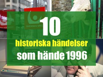 10 historiska händelser som hände 1996